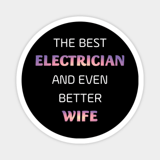 The best electrician and even better wife Magnet